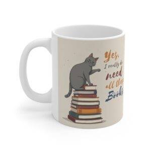 Book Lover Mug Grey Cat "Yes I really do need all these books" (EU)